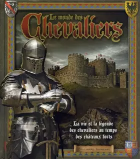 Couverture du produit · Le monde des chevaliers: La vie et la légende des chevaliers au temps des châteaux forts