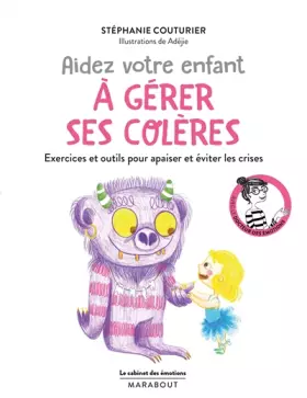 Couverture du produit · Le cabinet des émotions : Aidez votre enfant à gérer ses colères: Exercices et outils pour apaiser et éviter les crises