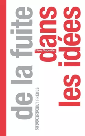 Couverture du produit · De la Fuite Dans les Idees