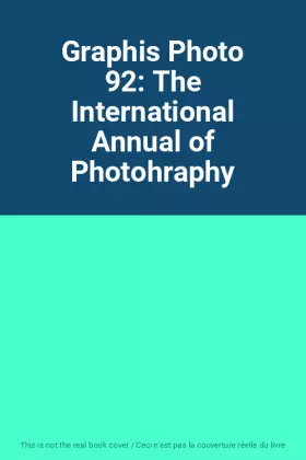 Couverture du produit · Graphis Photo 92: The International Annual of Photohraphy