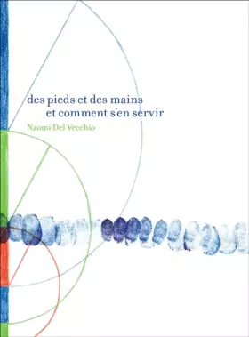 Couverture du produit · Des pieds et des mains et comment s'en servir