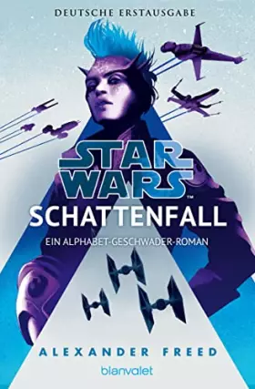 Couverture du produit · Star Wars™ - Schattenfall: Ein Alphabet-Geschwader-Roman (Die Alphabet-Geschwader-Reihe, Band 2)