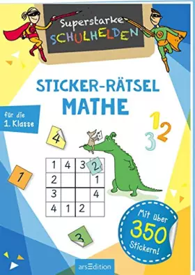Couverture du produit · Superstarke Schulhelden - Sticker-Rätsel Mathe: Mit über 350 Stickern!