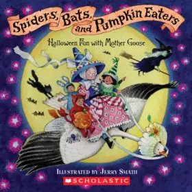 Couverture du produit · Spiders, Bats, and Pumpkin Eaters: Halloween Fun with Mother Goose