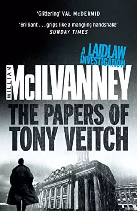 Couverture du produit · The Papers of Tony Veitch (Laidlaw 2) (Laidlaw Trilogy)