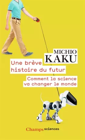Couverture du produit · Une brève histoire du futur : Comment la science va changer le monde