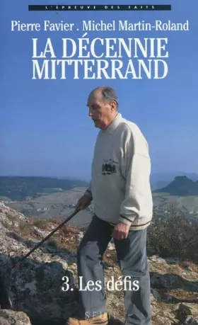 Couverture du produit · La décennie Mitterrand - 3. Les défis (1988-1991)