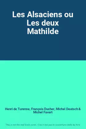 Couverture du produit · Les Alsaciens ou Les deux Mathilde