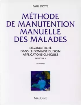 Couverture du produit · Méthode de manutention manuelle des malades, fascicule 2. Applications concrètes