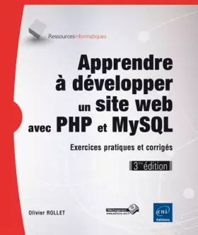 Couverture du produit · Apprendre à développer un site web avec PHP et MySQL - Exercices pratiques et corrigés (3ième édition)
