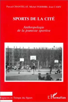 Couverture du produit · Sports de la cité: Anthropologie de la jeunesse sportive