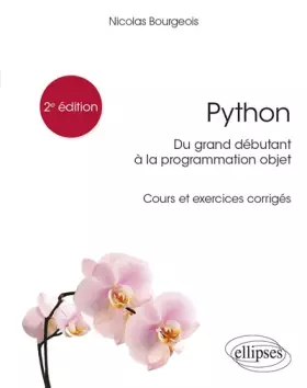 Couverture du produit · Python, du grand débutant à la programmation objet - Cours et exercices corrigés - 2e édition