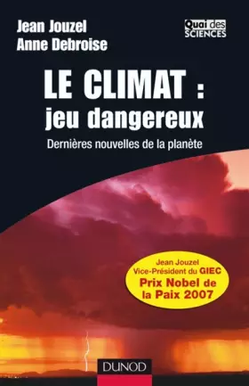 Couverture du produit · Le climat : jeu dangereux : Dernières nouvelles de la planète