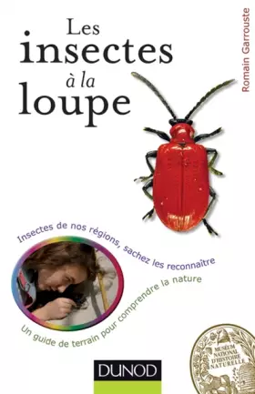 Couverture du produit · Les insectes à la loupe: Un guide de terrain pour découvrir la nature