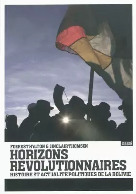 Couverture du produit · Horizons révolutionnaires: Histoire et actualité politiques de la Bolivie