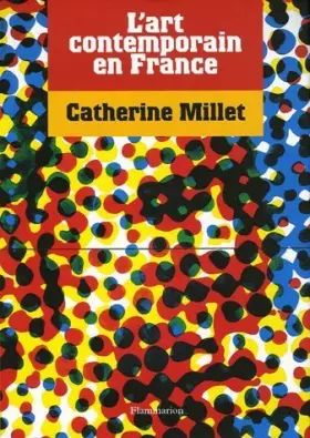 Couverture du produit · L'art contemporain en France de Millet. Catherine (2005) Relié