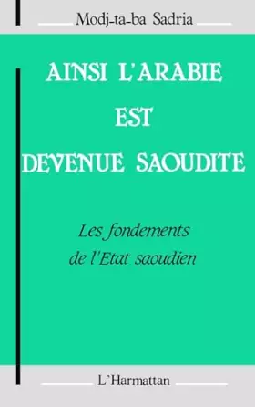 Couverture du produit · Ainsi l'Arabie est devenue saoudite
