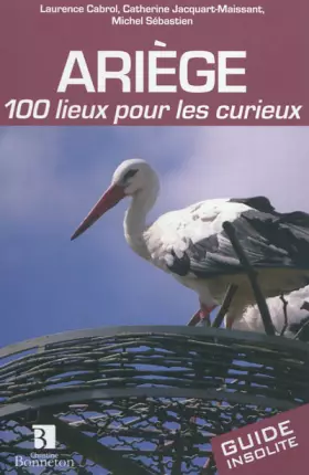 Couverture du produit · Ariège : 100 lieux pour les curieux