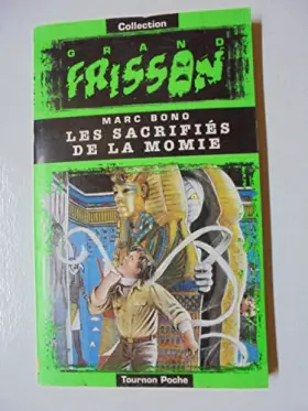 Couverture du produit · Les sacrifiés de la momie (Collection Grand frisson)