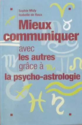 Couverture du produit · Mieux communiquer avec les autres grâce à la psycho-astrologie