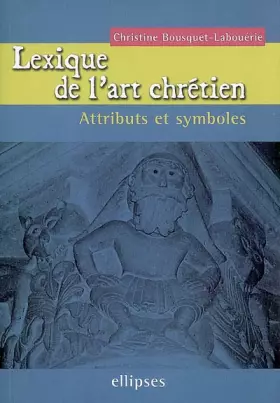 Couverture du produit · Lexique de l'art chrétien : Attributs et symboles
