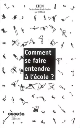 Couverture du produit · Comment se faire entendre à l'école ?