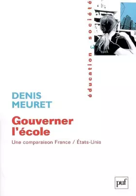 Couverture du produit · Gouverner l'école: Une comparaison France / États-Unis