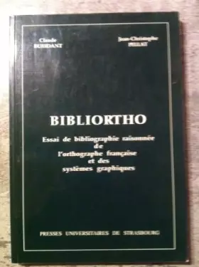 Couverture du produit · Bibliortho : Essai de bibliographie raisonnée de l'orthographe française et des systèmes graphiques