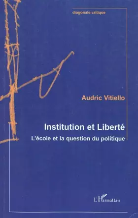 Couverture du produit · Institution et Liberté: L'école et la question du politique