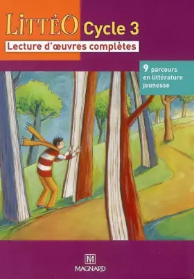 Couverture du produit · Littéo Cycle 3 : Lecture d'oeuvres complètes