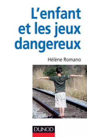 Couverture du produit · L'enfant et les jeux dangereux - Jeux post-traumatiques et pratiques dangereuses: Jeux post-traumatiques et pratiques dangereus
