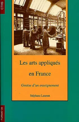 Couverture du produit · Les Arts appliqués en France : Genèse d'un enseignement