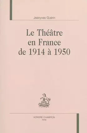 Couverture du produit · Le Théâtre en France de 1914 à 1950.