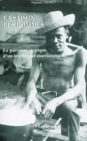Couverture du produit · La saison des hommes: Le parcours atypique d'un intellectuel martiniquais