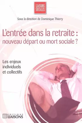 Couverture du produit · L'entrée dans la retraite : nouveau départ ou mort sociale ?