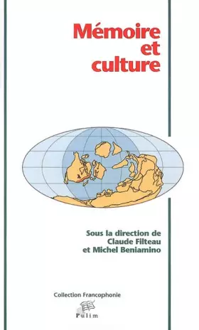 Couverture du produit · Mémoire et culture : Colloque international tenu à Limoges, 10-12 décembre 2003