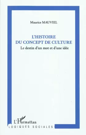 Couverture du produit · L'histoire du concept de culture: Le destin d'un mot et d'une idée