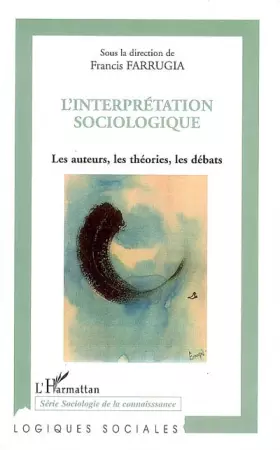 Couverture du produit · L'interprétation sociologique : Les auteurs, les théories, les débats