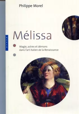 Couverture du produit · Mélissa: Magie, astres et démons dans l’art italien de la Renaissance