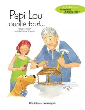 Couverture du produit · Papi Lou oublie tout - Une histoire sur la maladie d'Alzheimer
