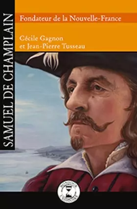 Couverture du produit · Samuel de Champlain: Fondateur de la Nouvelle-France