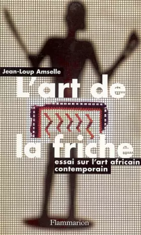 Couverture du produit · L'Art de la friche: Essai sur l'art africain contemporain