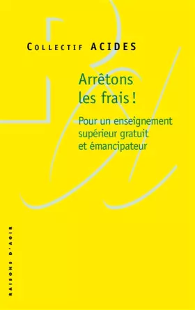 Couverture du produit · Arrêtons les frais ! : Pour un enseignement supérieur gratuit et émancipateur