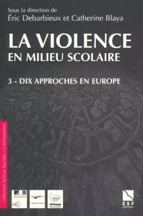 Couverture du produit · La violence en milieu scolaire. : Tome 3, Dix approches en Europe