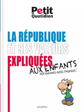 Couverture du produit · La République et ses valeurs expliquées aux enfants : Aux grands aussi parfois!