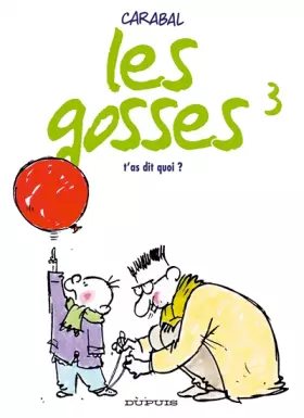 Couverture du produit · Les gosses, Tome 3 : T'as dit quoi ?