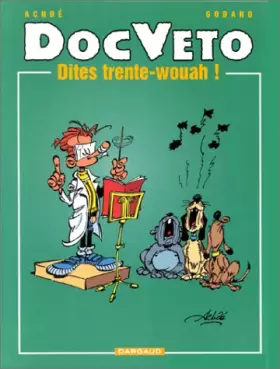 Couverture du produit · Doc Veto, tome 2 : Dites trente-Wouah