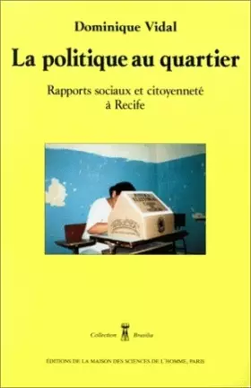 Couverture du produit · La politique au quartier : Rapport sociaux et citoyenneté à Recife
