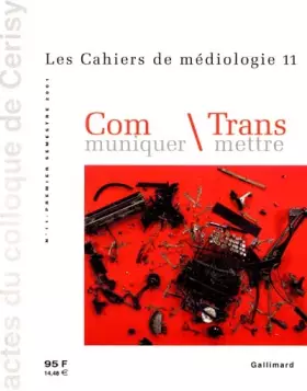 Couverture du produit · Communiquer Transmettre: Actes du colloque de Cerisy (juin 2000)