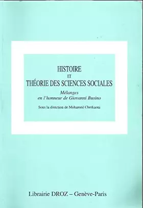 Couverture du produit · Histoire et théorie des sciences sociales: mélanges en l'honneur de Giovanni Busino